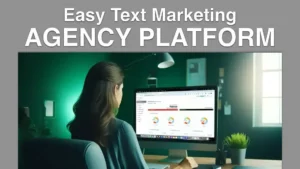 Easy Text Marketing Agency Platform - SMS Marketing Powerhouse | Softwizzy