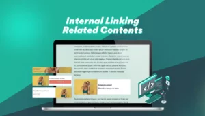 Internal Linking Related Contents - Improve SEO and User Engagement